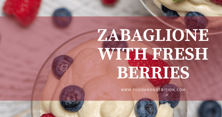 Zabaglione with Fresh Berries: A Timeless Dessert Delight