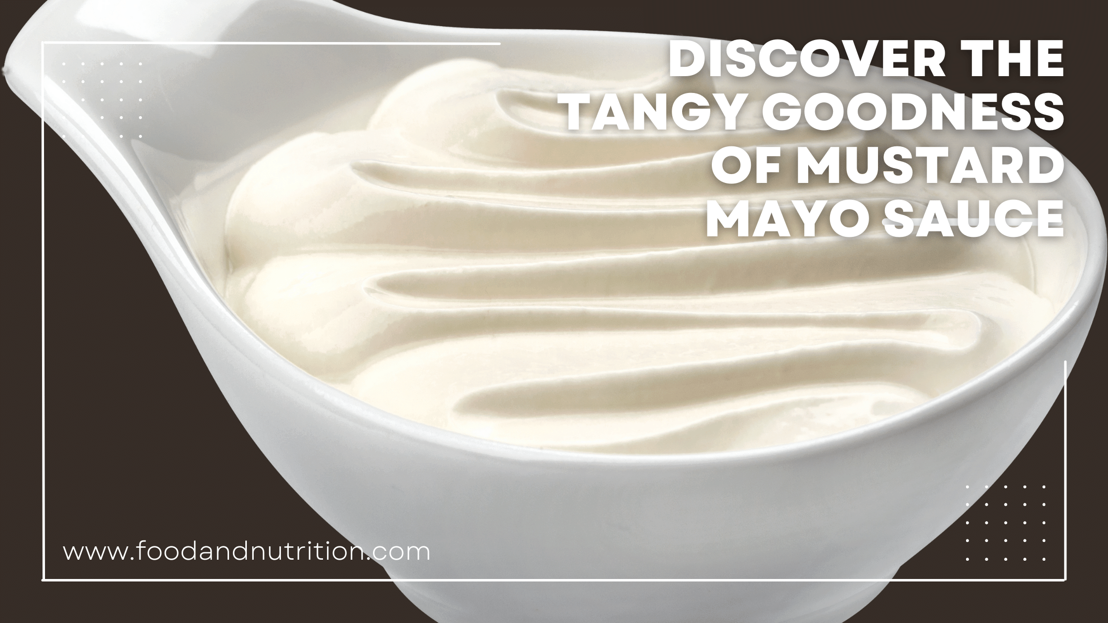 Discover the Tangy Goodness of Mustard Mayo Sauce – Easy Recipe Included!