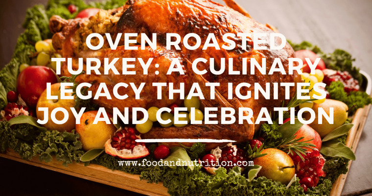 Mastering the Art of Oven Roasted Turkey