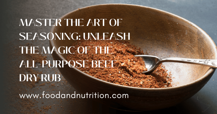 Master the Art of Seasoning: Unleash the Magic of the All-Purpose Beef Dry Rub