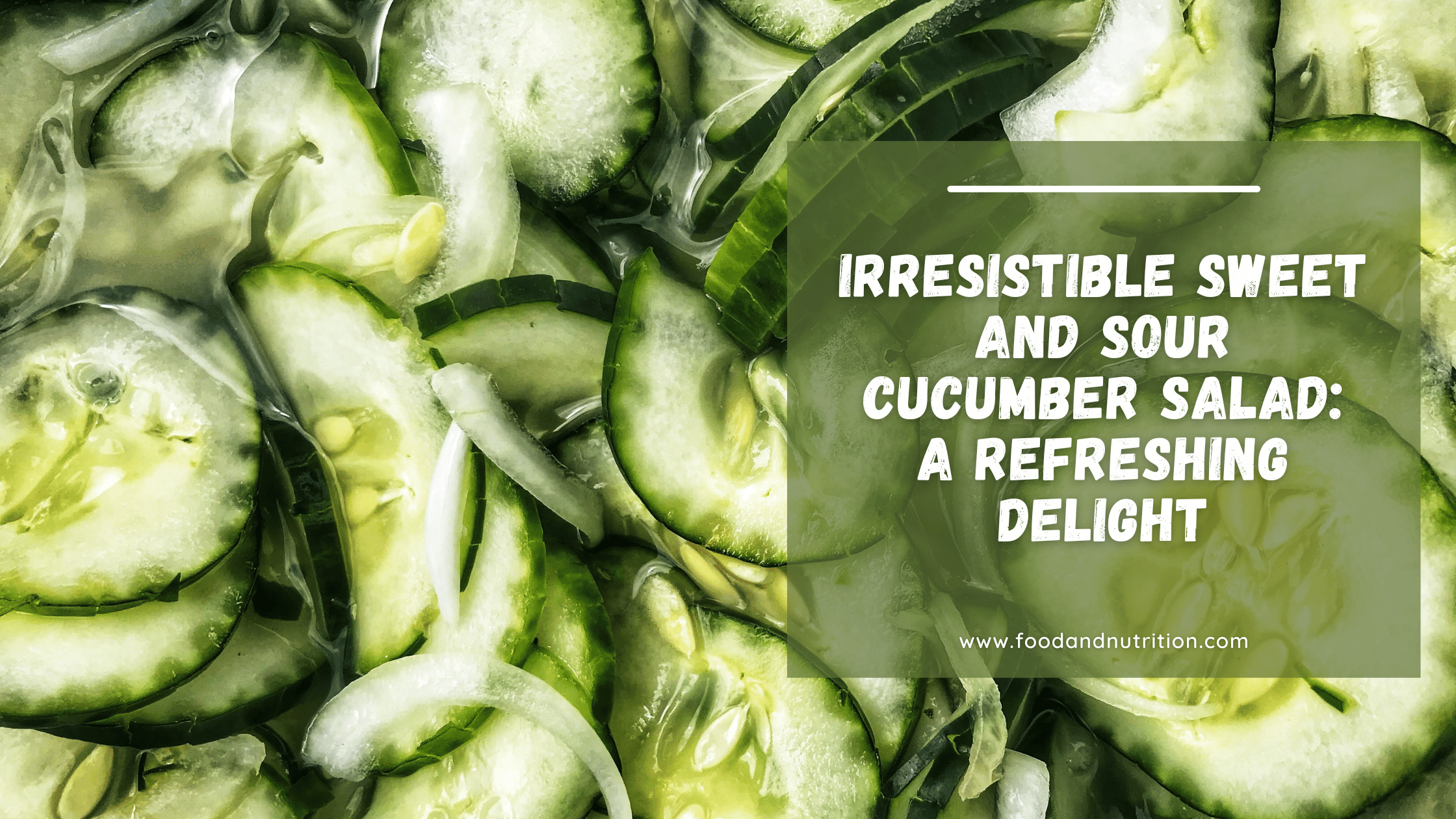 Irresistible Sweet and Sour Cucumber Salad: A Refreshing Delight