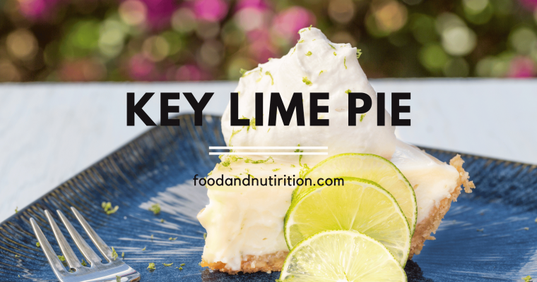 Taste the Sunshine: Key Lime Pie – A Captivating Fusion of Citrus Bliss and Creamy Indulgence