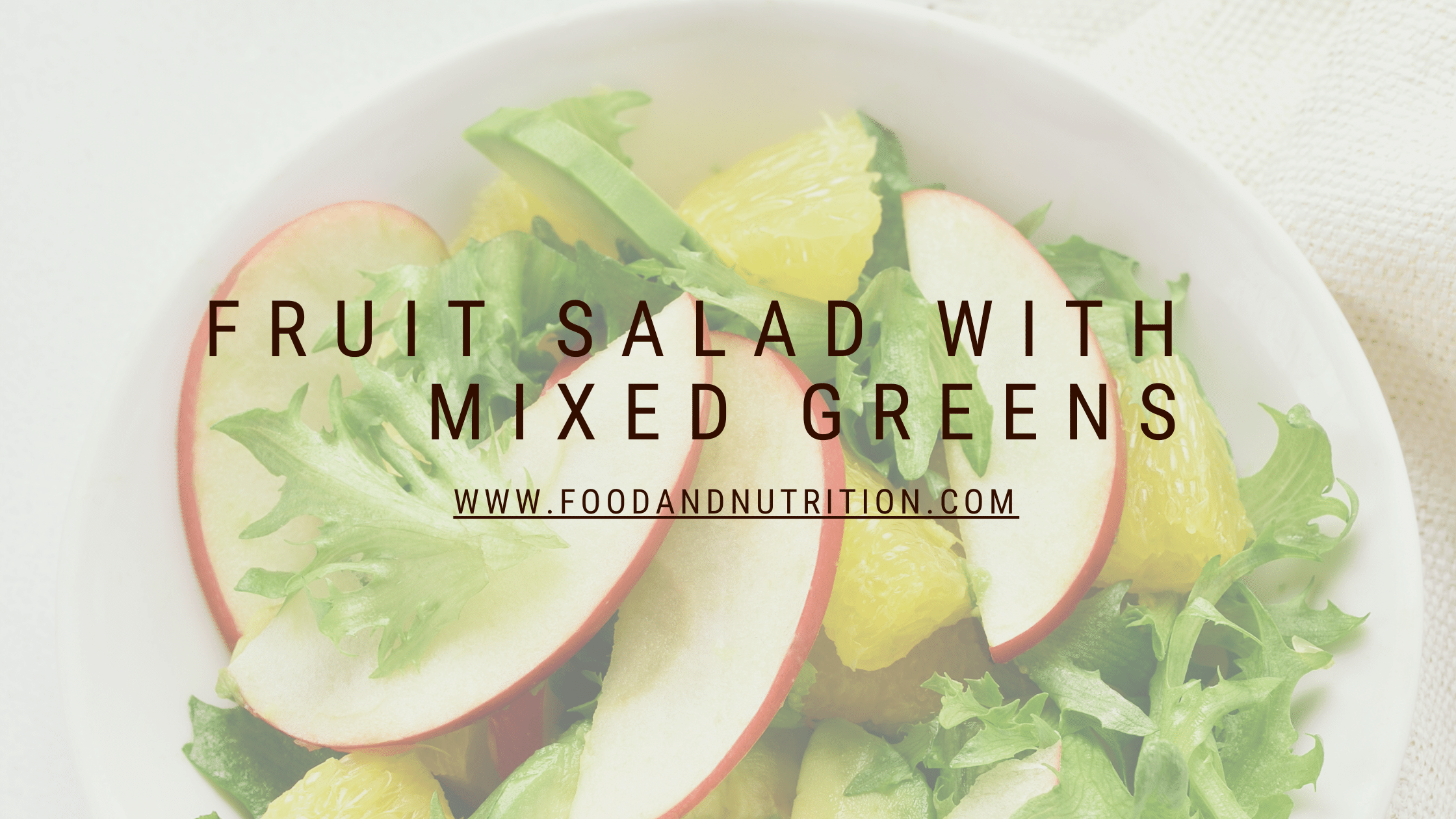 The Perfect Harmony of Flavor and Health: Exploring the Delightful Fruit Salad with Mixed Greens