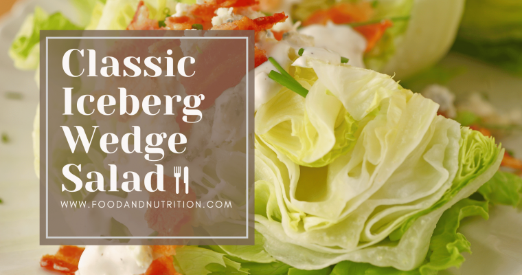 The Classic Iceberg Wedge Salad: A Tale of Timeless Flavors and Pleasing Textures