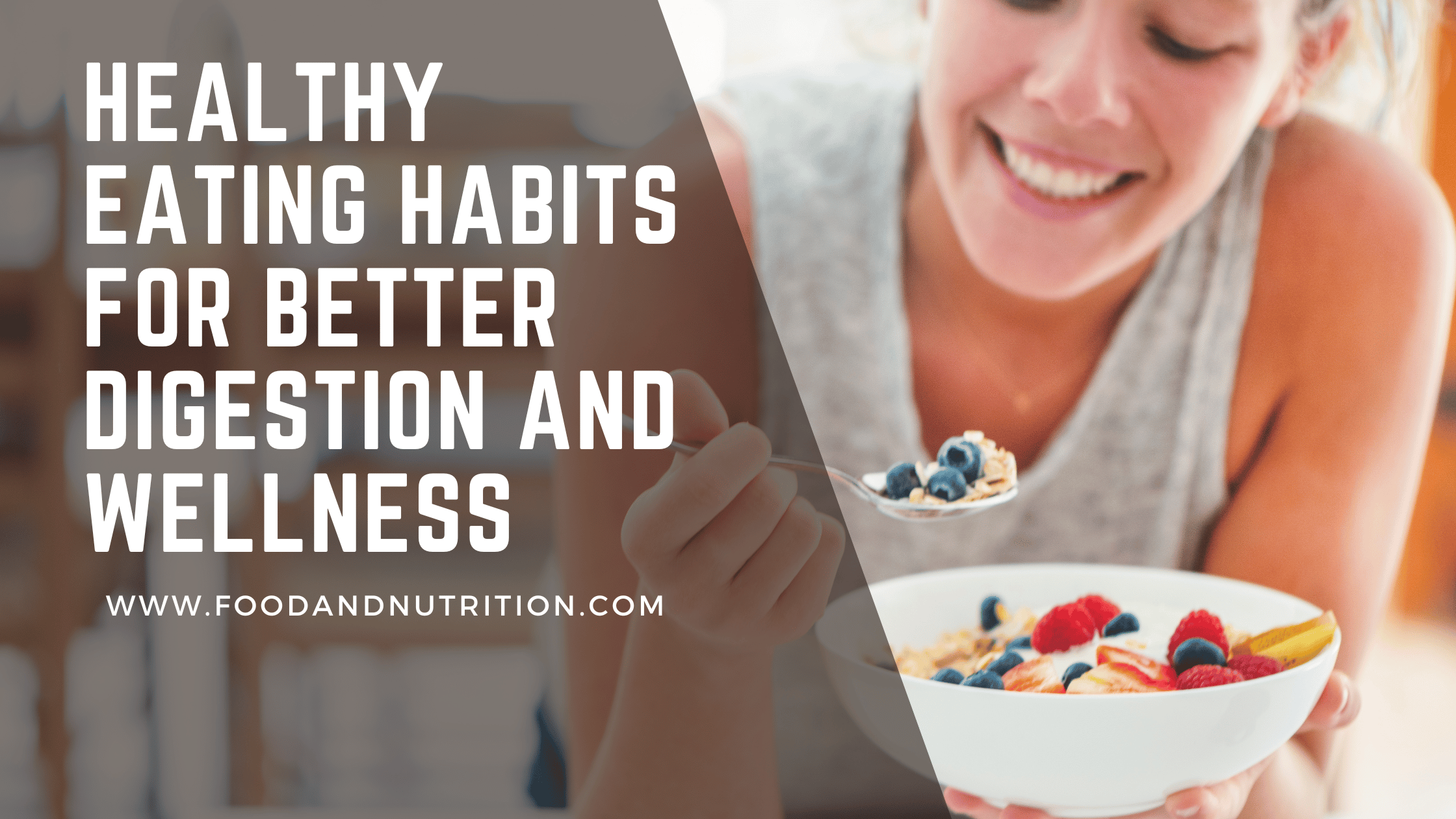 Healthy Eating Habits for Better Digestion and Wellness