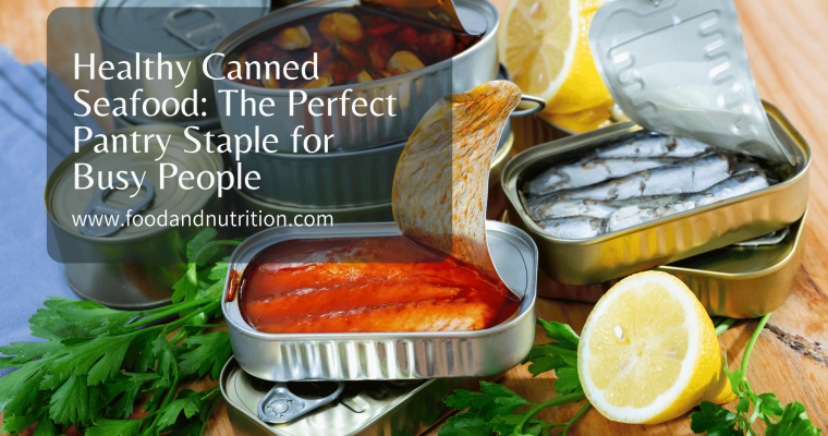 Healthy Canned Seafood: The Perfect Pantry Staple for Busy People