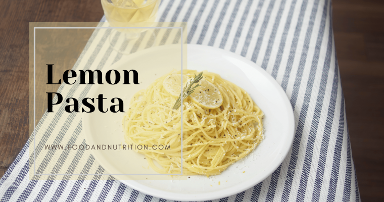 Lemon Pasta: A Healthy and Delicious Meal Idea for Any Occasion