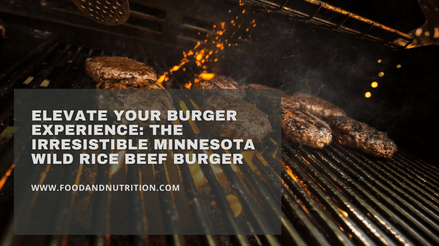 Elevate Your Burger Experience The Irresistible Minnesota Wild Rice Beef Burger Food & Nutrition