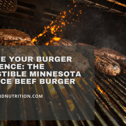 Elevate Your Burger Experience The Irresistible Minnesota Wild Rice Beef Burger Food & Nutrition
