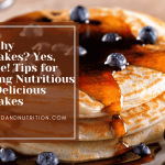 Healthy Pancakes - Tips for Making Nutritious and Delicious Pancakes