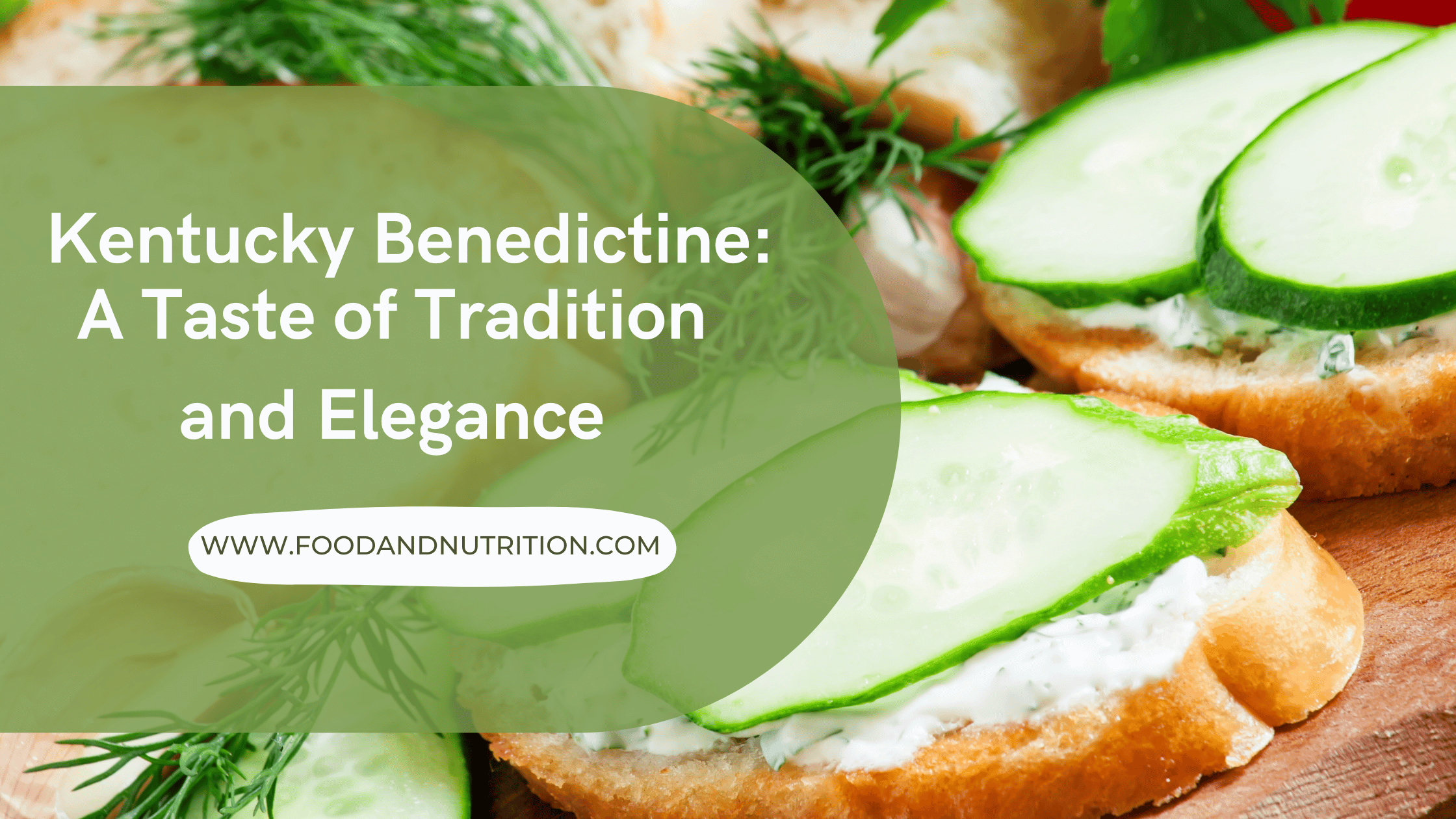 Kentucky Benedictine: A Taste of Tradition and Elegance