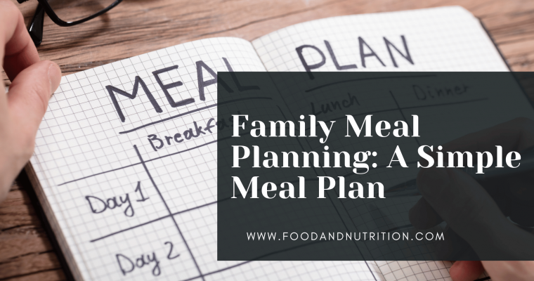 Family Meal Planning: A Simple Meal Plan
