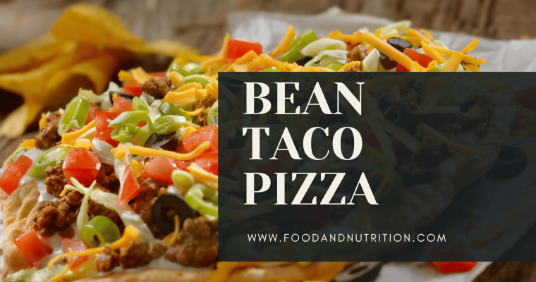 The Nutritional Powerhouse: Bean Taco Pizza for a Wholesome Delight