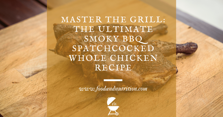Master the Grill: The Ultimate Smoky BBQ Spatchcocked Whole Chicken Recipe