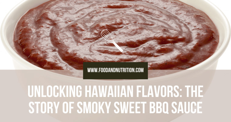 Unlocking Hawaiian Flavors: The Story of Smoky Sweet BBQ Sauce