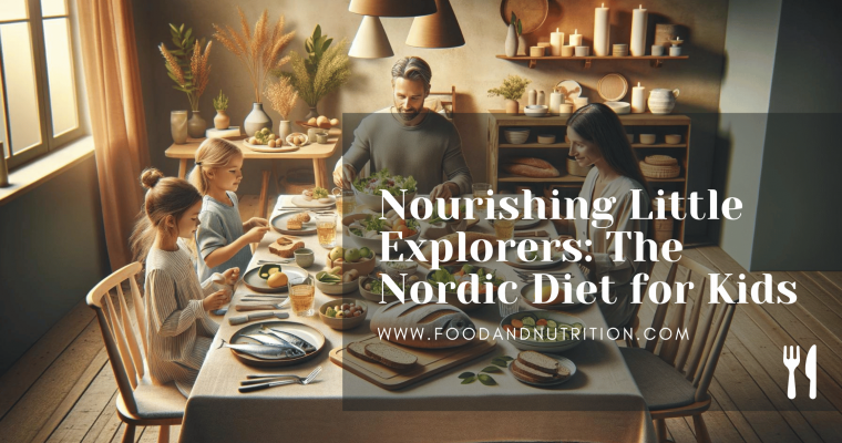 Nourishing Little Explorers: The Nordic Diet for Kids