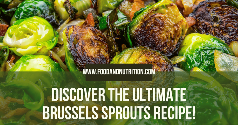 Discover the Ultimate Brussels Sprouts Recipe!
