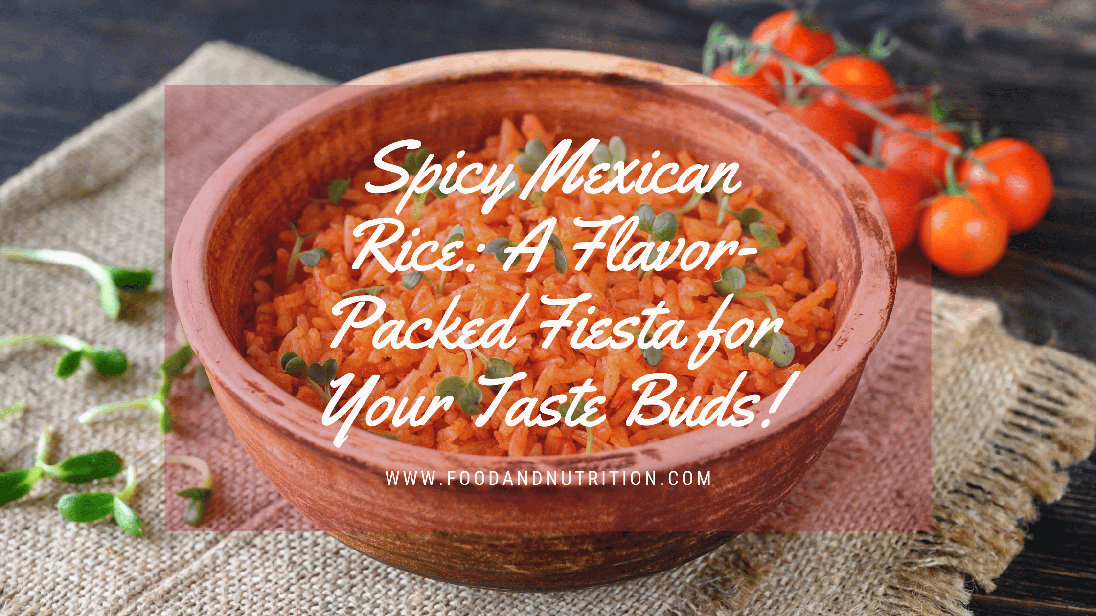 Spicy Mexican Rice: A Flavor-Packed Fiesta for Your Taste Buds!