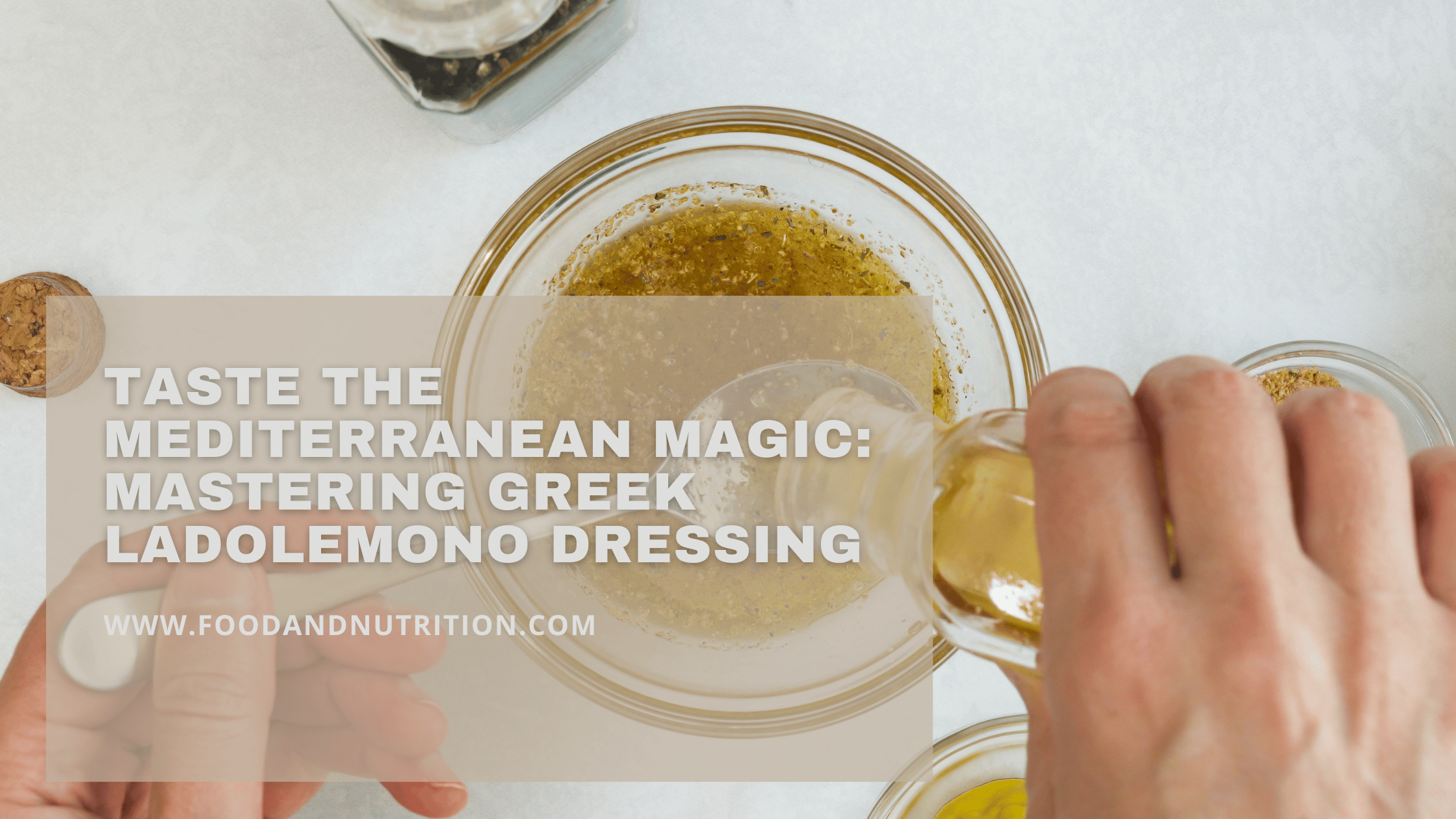 Taste the Mediterranean Magic: Mastering Greek Ladolemono Dressing