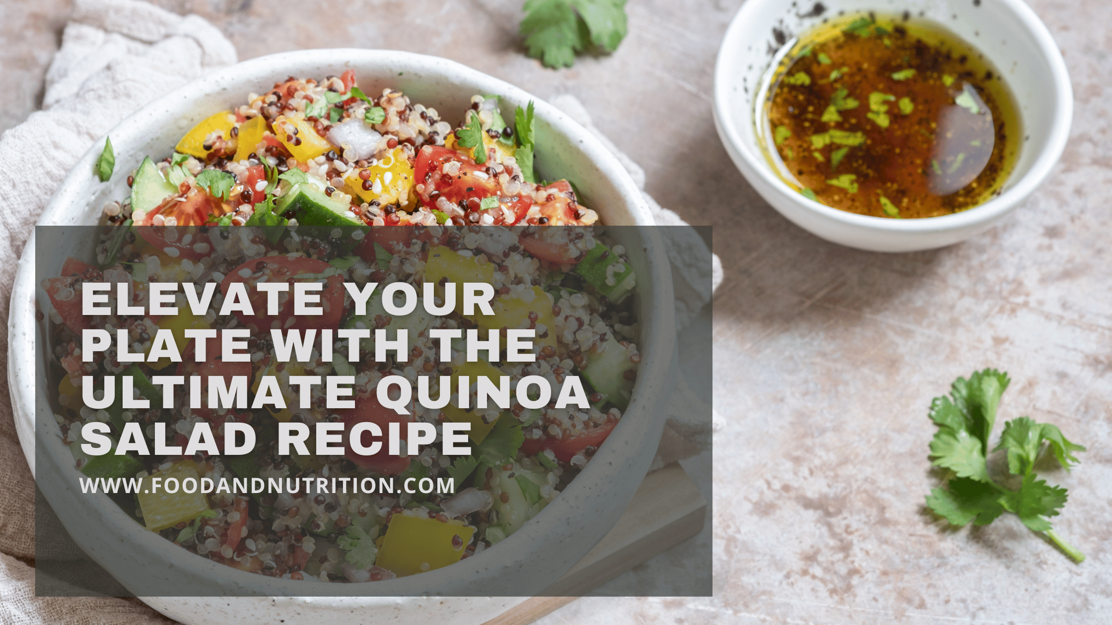 Elevate Your Plate with the Ultimate Quinoa Salad Recipe