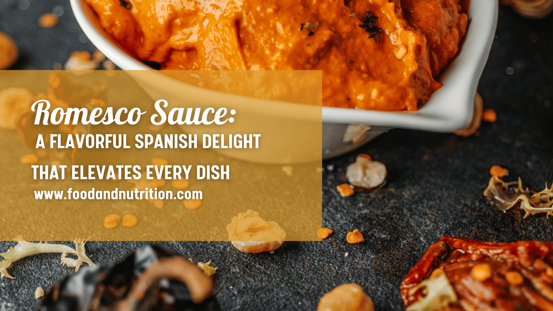 Romesco Sauce: A Flavorful Spanish Delight That Elevates Every Dish