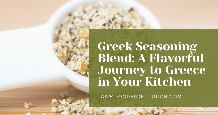 Greek Seasoning Blend: A Flavorful Journey to Greece in Your Kitchen