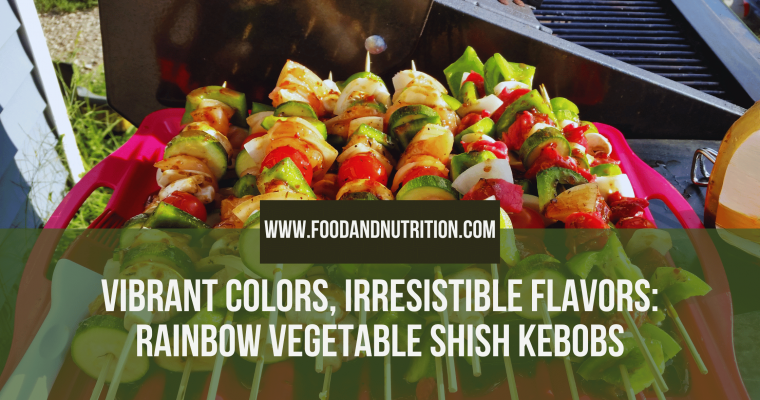 Vibrant Colors, Irresistible Flavors: Rainbow Vegetable Shish Kebobs