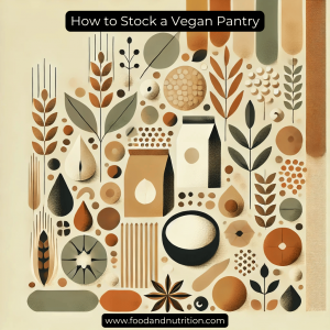 How to Stock a Vegan Pantry